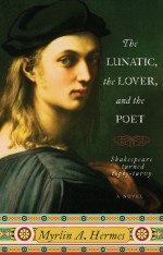 The Lunatic, the Lover, and the Poet The Lunatic, the Lover, and the Poet
