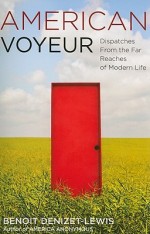 'American Voyeur' by Benoit Denizet-Lewis 'American Voyeur' by Benoit Denizet-Lewis