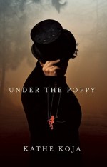 9781931520706 Under the Poppy By Kathe Koja