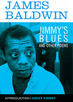 Read an Excerpt from James Baldwin’s ‘Jimmy’s Blues and Other Poems’