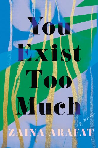 cover for Zaina Arafat's "You Exist Too Much"