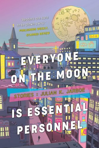 cover for Julian K. Jarboe's "Everyone On The Moon is Essential Personnel"